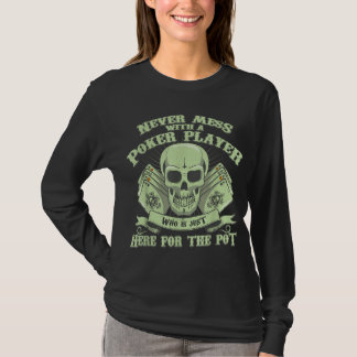 T-shirt Funny poker | Never Mess With A Poker