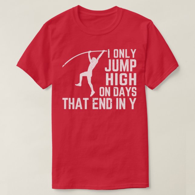 T-shirt Funny Pole Vault Pole Vaulne Seulement Les Jours A (Design devant)
