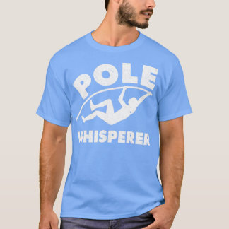 T-shirt Funny Pole Vault Pole voûte Pole Jumping Pole W