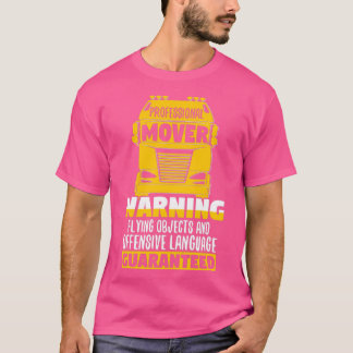 T-shirt Funny Professional Mover Trucker Warning Truck Dri