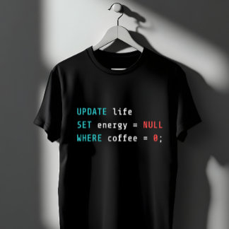 T-shirt Funny Programmer Coffee SQL Query