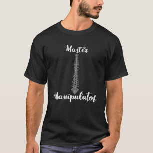 T-shirt Funny Pun Chiropracteur "Maître manipulateur Occup