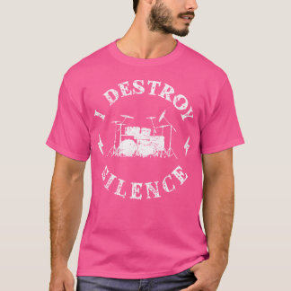 T-shirt Funny Pun I Destroy Silence Drums Chemise Men Drum