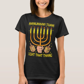 T-shirt Funny Quote Hanukkah Tuah Light That Thang Design 