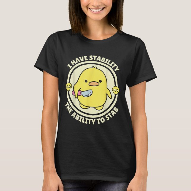 T-shirt Funny Quote I Have Stability The Ability To Stab S (Devant)