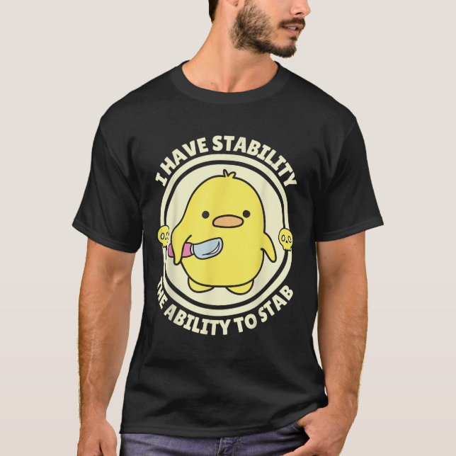 T-shirt Funny Quote I Have Stability The Ability To Stab S (Devant)