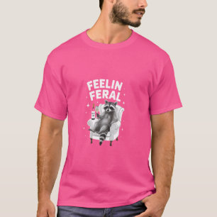 T-shirt Funny Raccoon Feelin' Feral