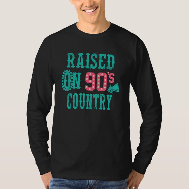 T-shirt Funny Raised On 90s Country Apparel (Devant)