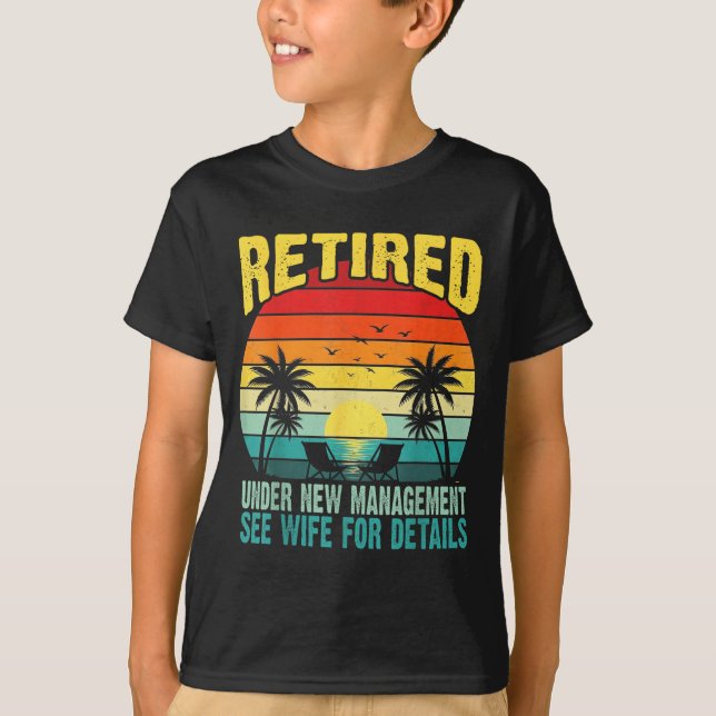 T-shirt Funny Retired Under New Management See Wife For De (Devant)