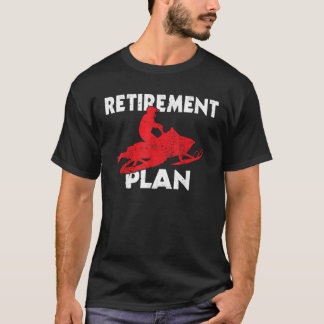 T-shirt Funny Retirement Plan Snowmobiling Retired Snowmob