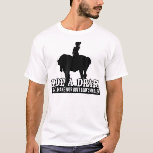 T-shirt Funny Ride a Draft Horse