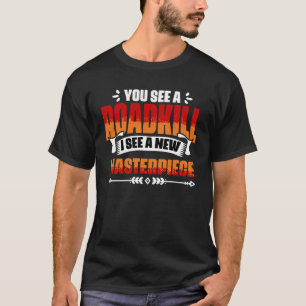 T-shirt Funny Road Tuer Le Chef-D'Oeuvre Taxidermie Plaisa