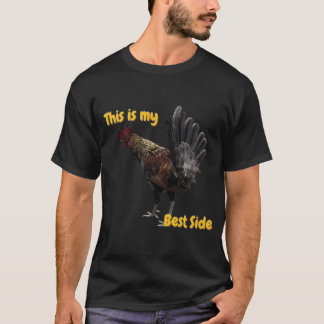 T-shirt Funny Rooster- This is my Best Side