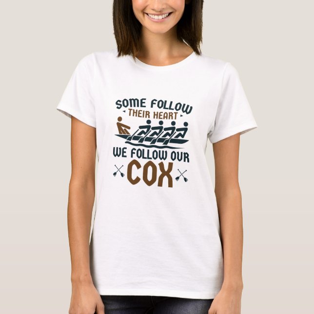 T-shirt Funny Rowing Team Coxswain Nous Suivons Notre Cox (Devant)