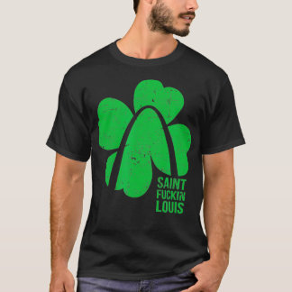 T-shirt Funny Saint Fckin Louis STL Jour de la Saint Patri