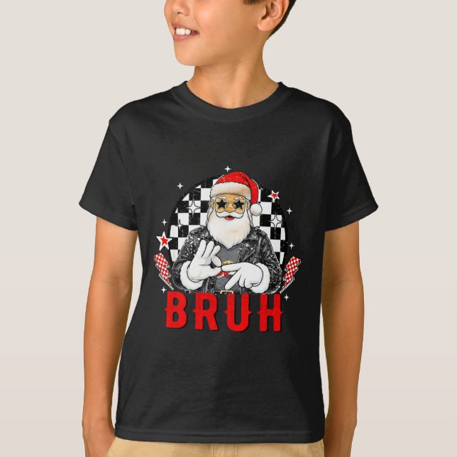 T-shirt Funny Santa, Bruh Christmas Funny Meme Gift Tee  (Devant)