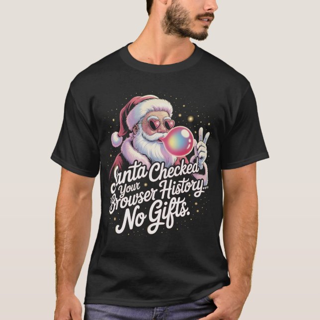 T-shirt Funny Santa Checked Your Browser History No Gifts  (Devant)