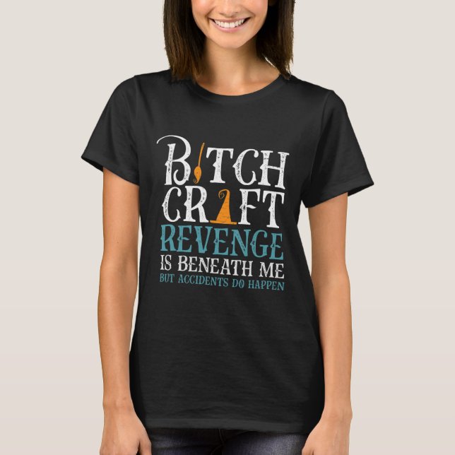 T-shirt Funny Sarcastic Bitchcraft Mème Sassy (Devant)