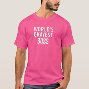T-shirt Funny Sarcastic Sassy Boss World's Okayest Boss