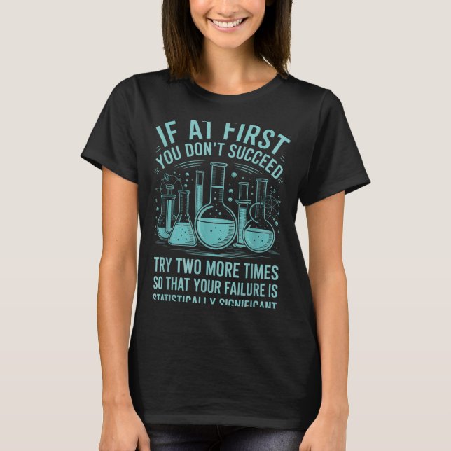 T-shirt Funny Saying Statistically Significant Failure Lab (Devant)