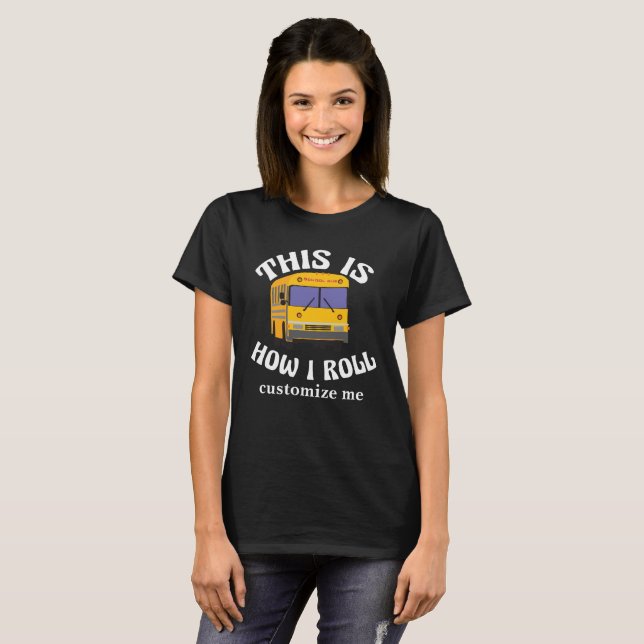 T-shirt Funny School Bus Driver C'est comme ça que je roul (Devant entier)