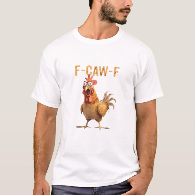 T-shirt Funny Screaming Chicken F Caw F Humor (Devant)