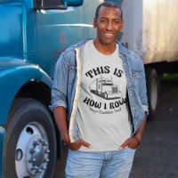 Funny Semi Truck Driver C'est comme ça que je roul