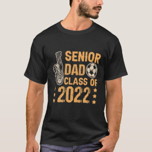 T-shirt Funny Senior Soccer Dad Class Of 2022 Funny Gradua