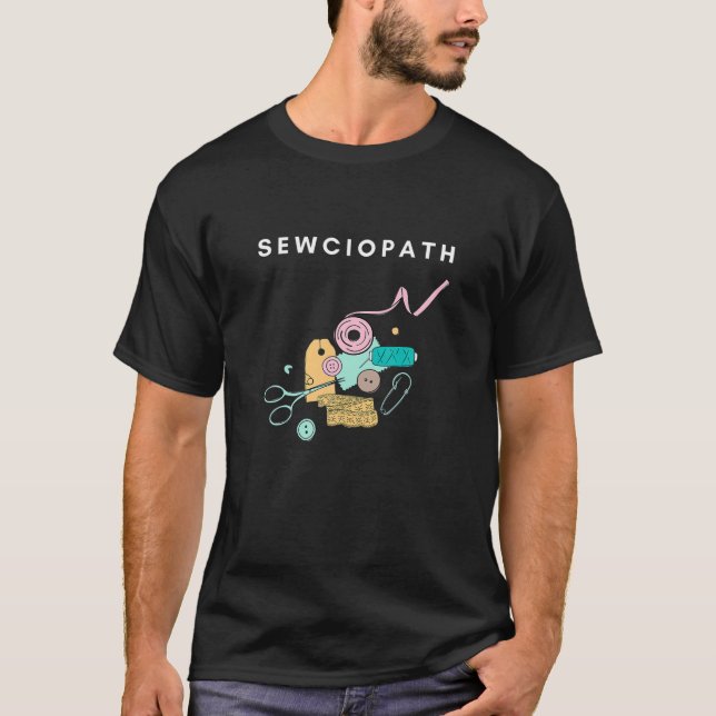 T-shirt Funny Sewing Yarn Sewist Tools Sewciopath (Devant)