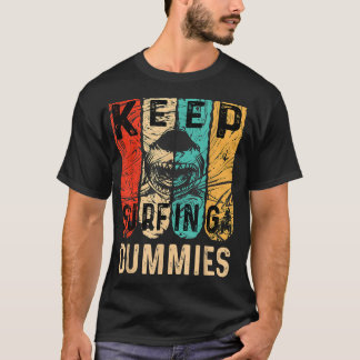 T-shirt Funny Shark Keep Surfing Dummies