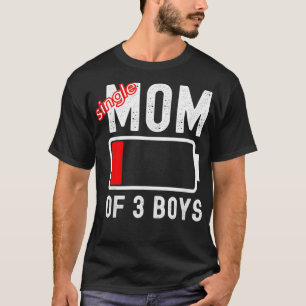 T-shirt Funny Single Mom of A Boy Low Battery Mothers Day