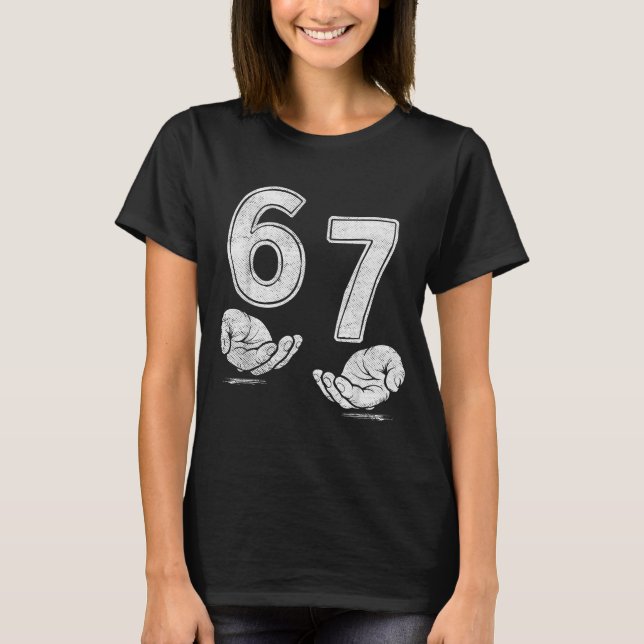 T-shirt Funny Six Seven 6 7 Meme Shirt 6 7 Hands  (Devant)