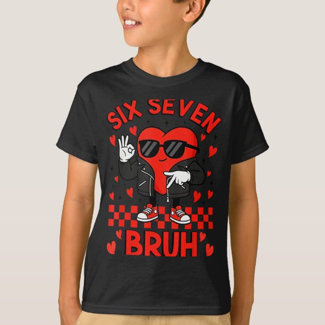 T-shirt Funny Six Seven Bruh 6 7 Meme Valentines Heart Boy (Devant)