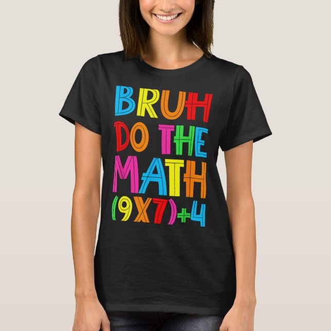 T-shirt Funny Six Seven Teacher Student Bruh Do The Math 6 (Devant)