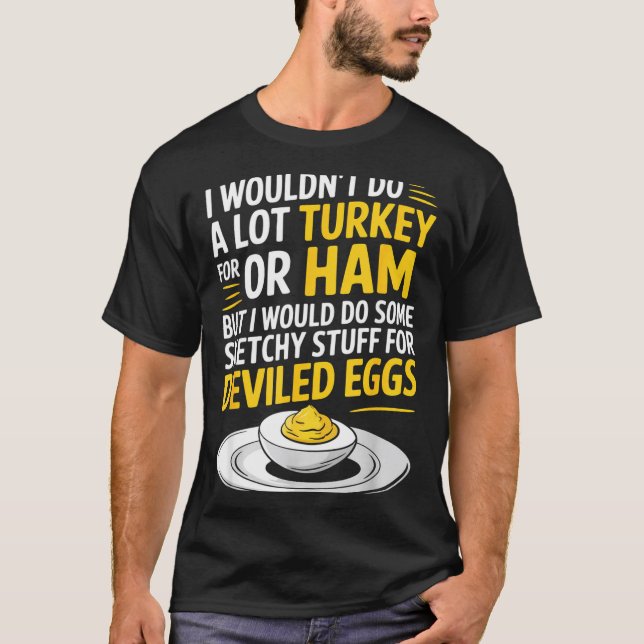 T-shirt Funny Sketchy Stuff For Deviled Eggs Saying Food H (Devant)