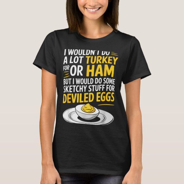 T-shirt Funny Sketchy Stuff For Deviled Eggs Saying Food H (Devant)