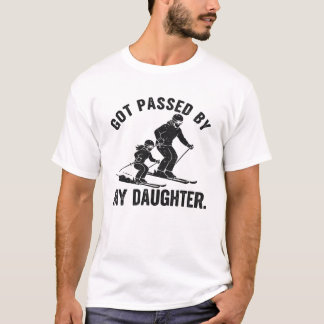 T-shirt Funny Ski Dad Shirt Got Passed by My Daughter