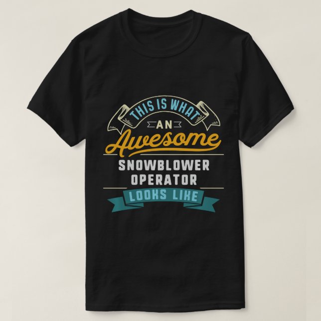 T-shirt Funny Snowblower Opérateur Chemise Awesome Travail (Design devant)