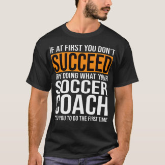 T-shirt Funny Soccer Coach Sayes Cadeau T football cadeau 