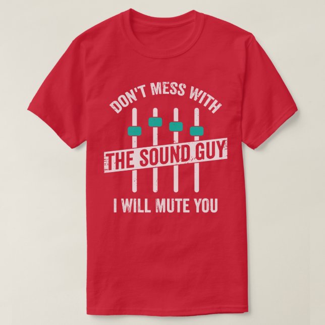 T-shirt Funny Sound Guy Ingénieur Audio Technicien Cadeau (Design devant)