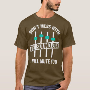 T-shirt Funny Sound Guy Ingénieur Audio Technicien Cadeau