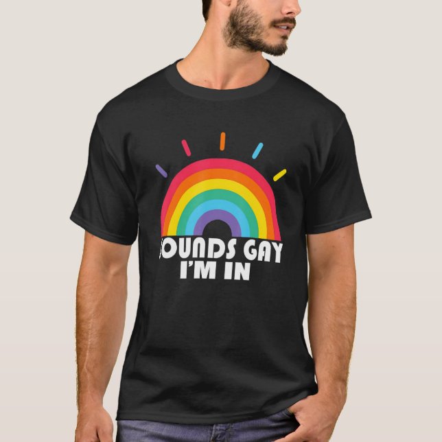T-shirt Funny Sounds Gay Im In Rainbow Sound LGBT Pride LG (Devant)