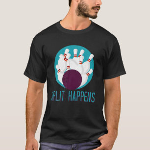 T-shirt Funny Split Happens Bowling Team Nouveauté Cadeau 