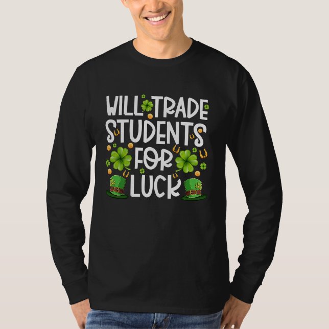 T-shirt Funny St Patricks Day Teacher Will Trade Students  (Devant)