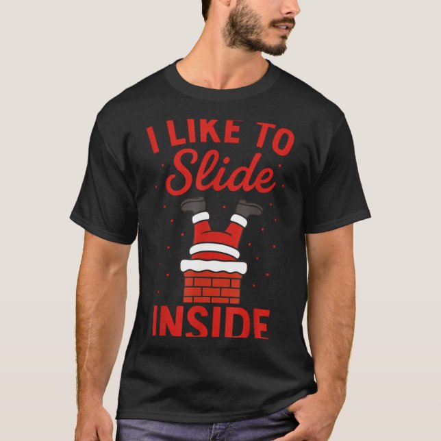 T-shirt Funny Suggestive I Like To Slide Inside Quote Coup (Devant)