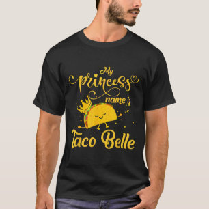 T-shirt Funny Taco Chemise Princesse Nom Est Taco Belle Fo
