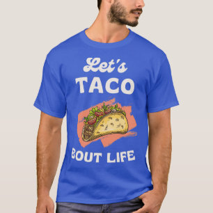 T-shirt Funny Taco Lover Pun Letx27s Taco Bout Cool de vie
