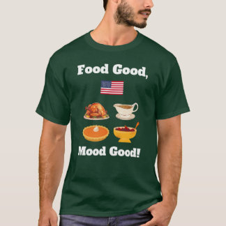 T-shirt Funny Thanksgiving dinner quote Turkey Pumpkin pie