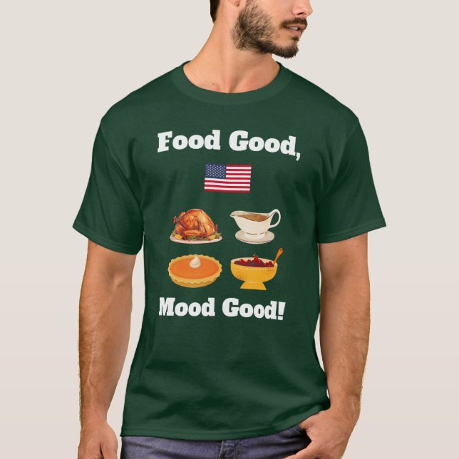 T-shirt Funny Thanksgiving dinner quote Turkey Pumpkin pie (Devant)