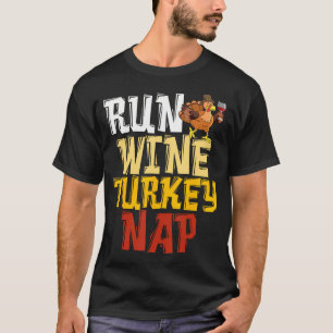 T-shirt Funny Thanksgiving Runner - Run Wine Turkey Nap
